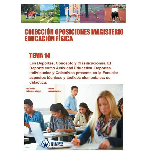 ColecciÃ³n Oposiciones Magisterio EducaciÃ³n FÃ­sica. Tema 14: Los deportes. Concepto y clasificaciones: El deporte como ac, (Paperback)