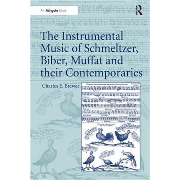 Pre-Owned The Instrumental Music of Schmeltzer, Biber, Muffat and their Contemporaries, (Paperback)