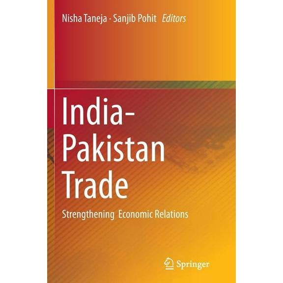 India-Pakistan Trade: Strengthening Economic Relations, (Paperback)