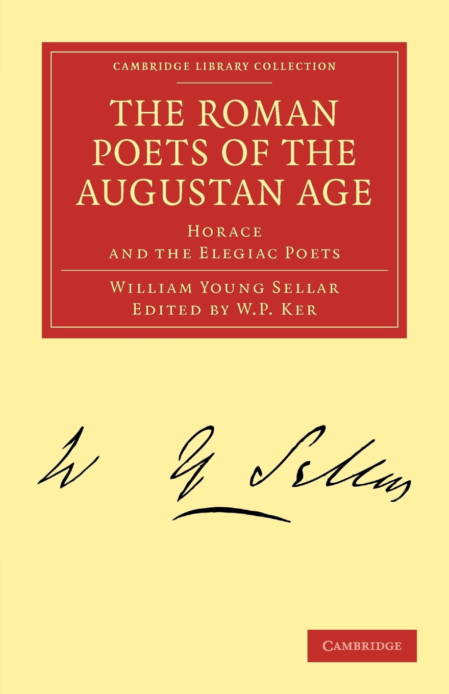 Cambridge Library Collection Classics The Roman Poets of the Augustan
