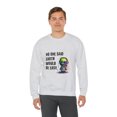 thumbnail image 5 of No One Said Earth Would Be Easy Sweatshirt, Cute Alien Sweatshirt, 5 of 7