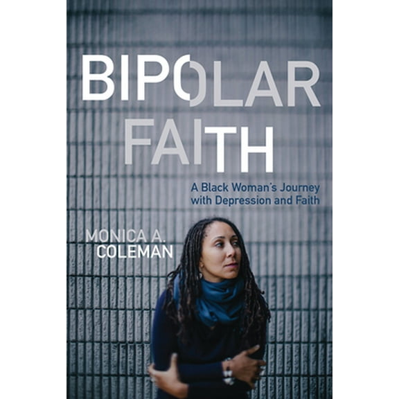 Pre-Owned Bipolar Faith: A Black Woman's Journey with Depression and Faith (Hardcover) 1506408591 9781506408590