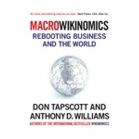 Macrowikinomics Rebooting Business And The World Don