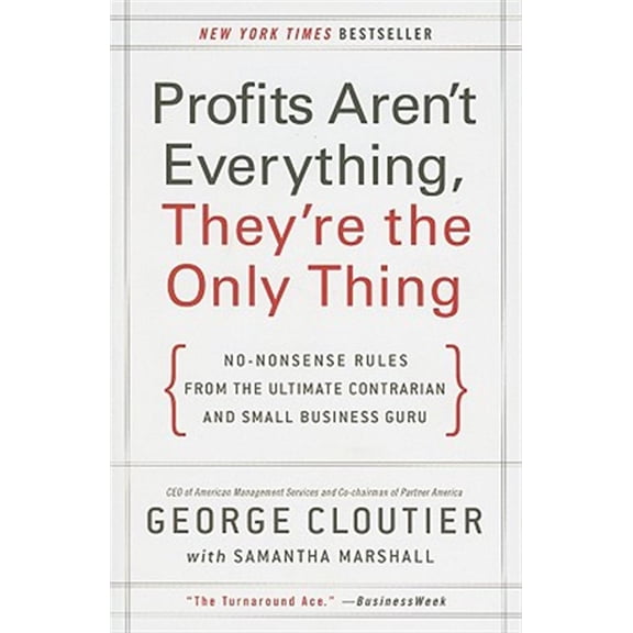 Pre-Owned Profits Aren't Everything, They're the Only Thing (Paperback) 0061856312 9780061856310