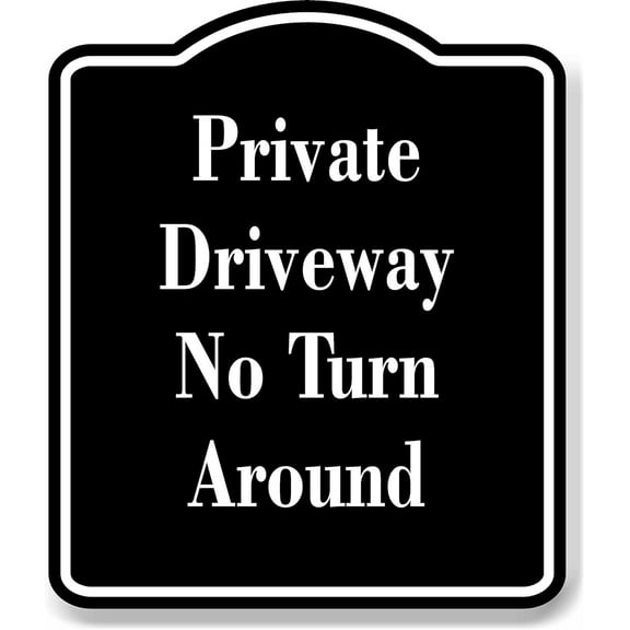 Private Driveway No Turn Around BLACK Aluminum Composite Sign, 8.5"x10"