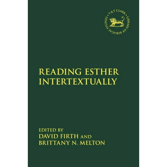 Library of Hebrew Bible/Old Testament St Reading Esther Intertextually, Book 725, (Hardcover)