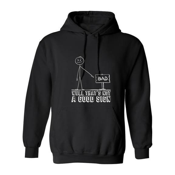 Well That's Not a Good Sarcastic Humor Novelty Funny Men's Hoodies