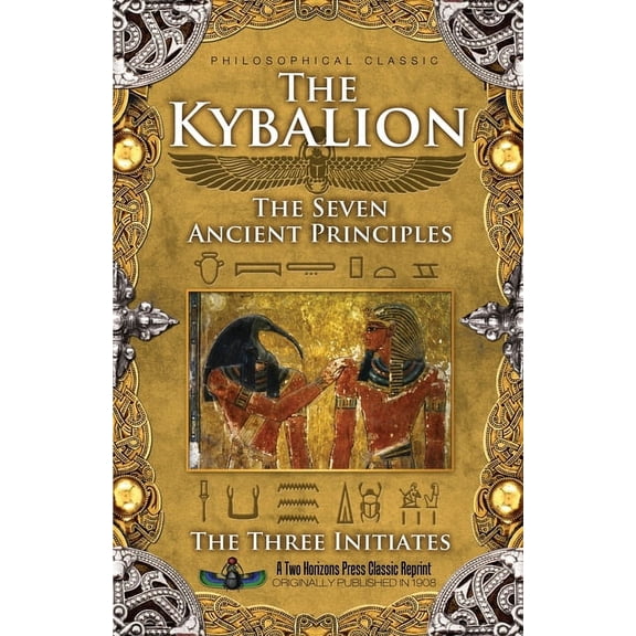 The Kybalion: The Seven Ancient Principles, (Paperback)