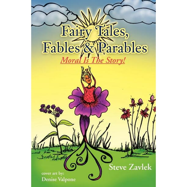 Fairy Tales, Fables & Parable Moral Is the Story