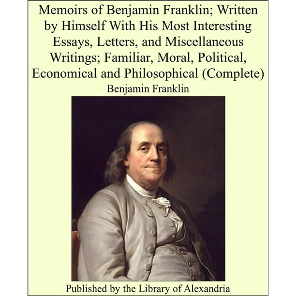 Biography of the Benjamin Franklin Essay - blogger.com