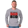 thumbnail image 4 of Don't Be Jealous of My Dad Bod Men's Long Sleeve Tee T Shirt Brisco Brands S, 4 of 6