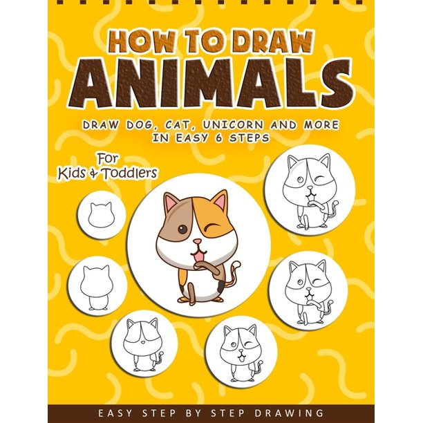 How to Draw Animals : A Fun and Easy Step-by-Step Drawing Book for Kids