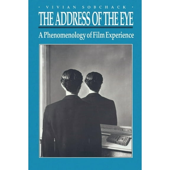 27 The Address of the Eye: A Phenomenology of Film Experience, (Paperback)