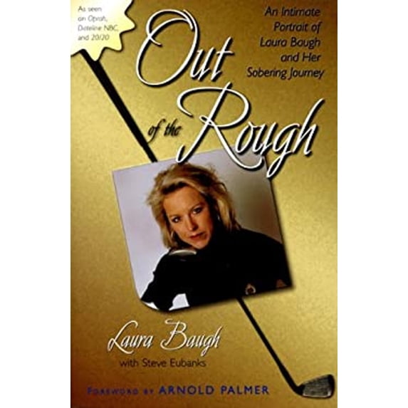 Pre-Owned Out of the Rough: An Intimate Portrait of Laura Baugh and Her Sobering Journey (Paperback) 1558538070 9781558538078