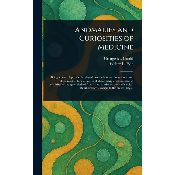 Anomalies and Curiosities of Medicine, (Hardcover)