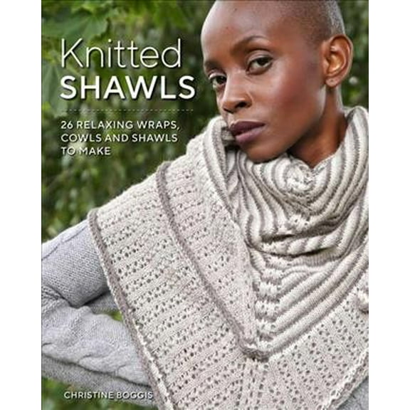 Knitted Shawls: 25 Relaxing Wraps, Cowls and Shawls (Paperback)