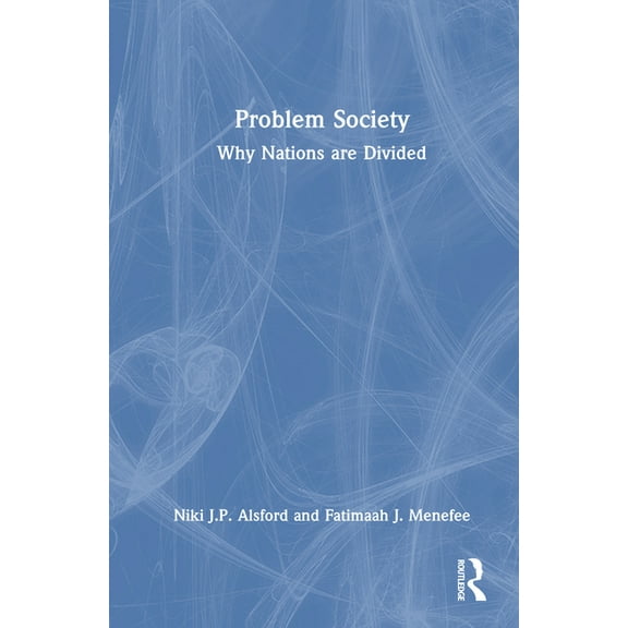 Problem Society: Why Nations Are Divided, (Hardcover)