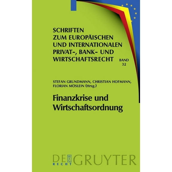 Schriften Zum Europäischen Und Internati Finanzkrise und Wirtschaftsordnung, Book 32, (Hardcover)