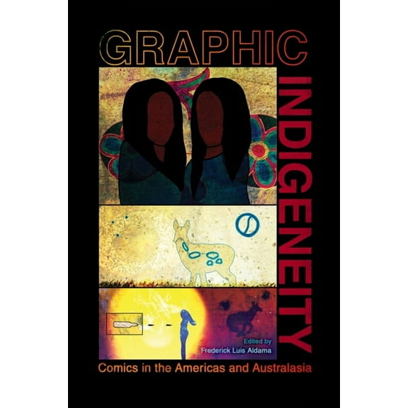 Graphic Indigeneity: Comics in the Americas and Australasia, (Paperback)