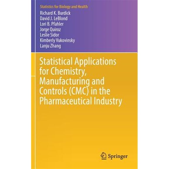 Pre-Owned Statistical Applications For Chemistry, Manufacturing And Controls (cmc) In The Pharmaceutical Industry 1st ed. 2017