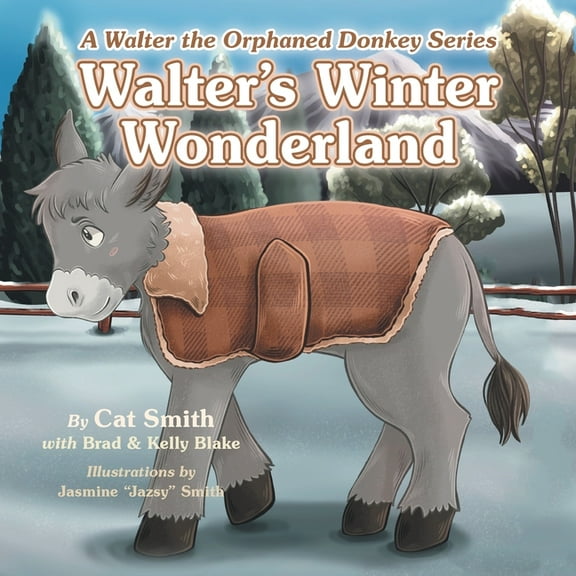 Walter's Winter Wonderland: A Walter the Orphaned Donkey Series, (Paperback)