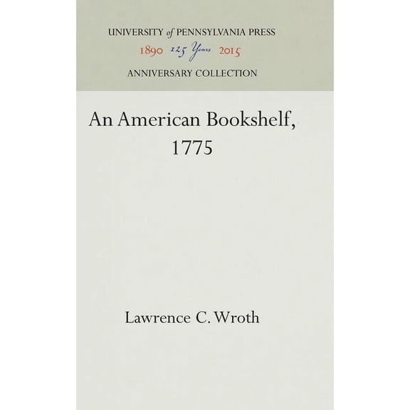 Anniversary Collection An American Bookshelf, 1775, (Hardcover)