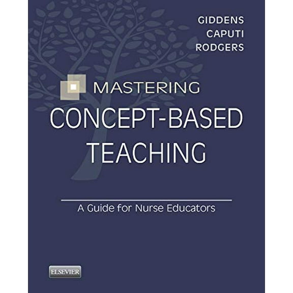 Pre-Owned Mastering Concept-Based Teaching: A Guide for Nurse Educators (Paperback) 0323263305 9780323263306