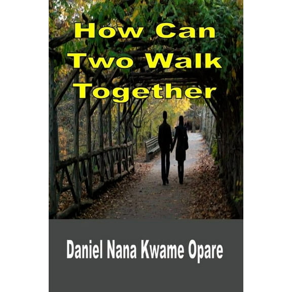 How Can Two Walk Together, (Paperback)