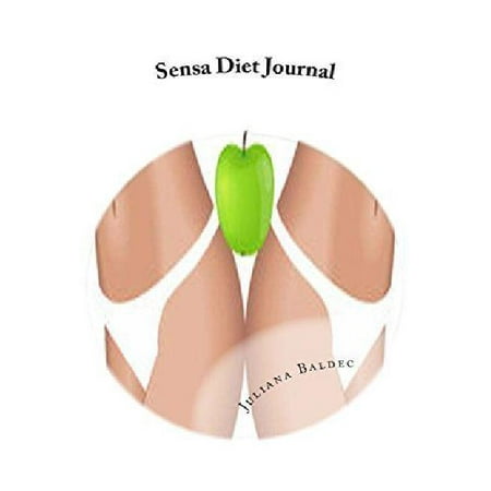 Sensa Diet Journal: Your Own Personalized Diet Journal to Maximize & Fast Track Your Sensa Diet Results