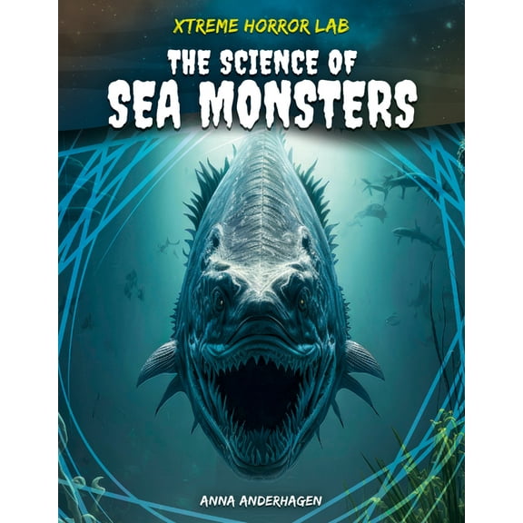 Xtreme Horror Lab Science of Sea Monsters, (Hardcover)