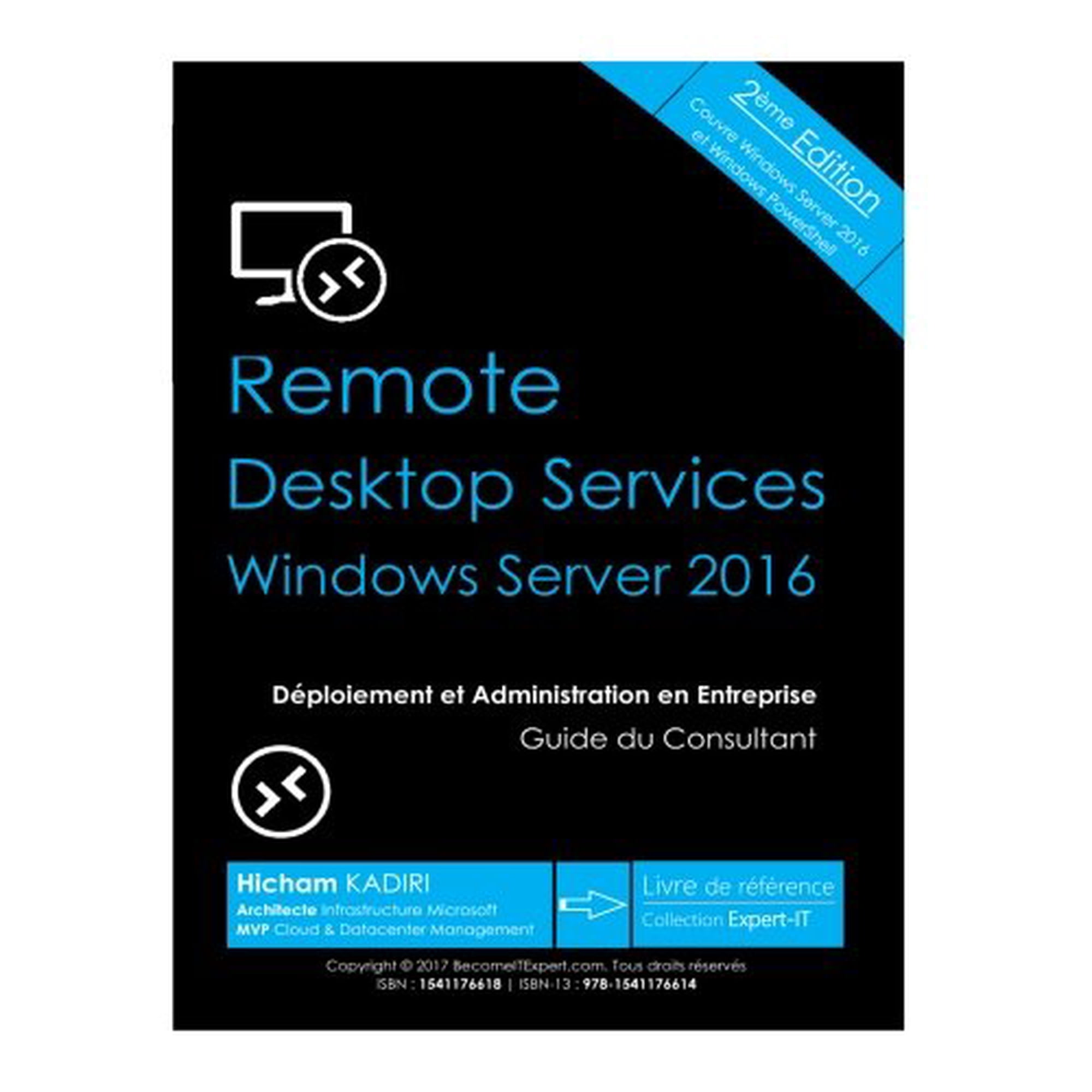 RDS Windows Server 2016 - Deploiement et Administration en Entreprise: Guide du Consultant French Edition Paperback 1541176618 9781541176614 Mr Hicham Kadiri