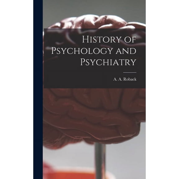 History of Psychology and Psychiatry, (Hardcover)