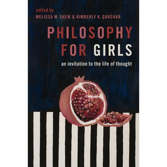Philosophy for Girls: An Invitation to the Life of Thought, (Paperback)