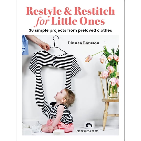 Pre-Owned Restyle and Restitch for Little Ones : 30 Simple Projects from Preloved Clothes (Paperback) 9781800921191