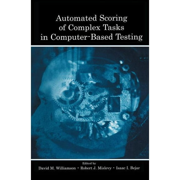 Automated Scoring of Complex Tasks in Computer-Based Testing, (Hardcover)