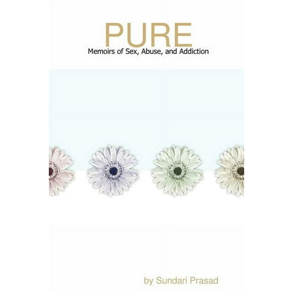 Pure: Memoirs of Sex, Abuse, and Addiction (Paperback)