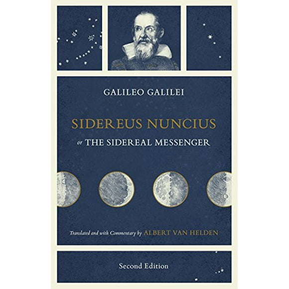 Sidereus Nuncius, or The Sidereal Messenger