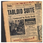 Grofe: Tabloid Suite; Grand Canyon Suite
