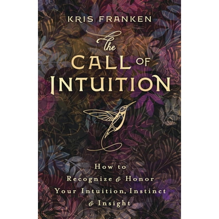 Pre-Owned The Call of Intuition: How to Recognize & Honor Your Intuition Instinct & Insight (Paperback) 0738765937 9780738765938