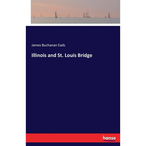 Illinois and St. Louis Bridge, (Paperback)
