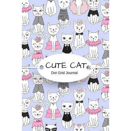 Cute Cat Dot Grid Journal : Dotted Pages Notebook Bullet Style Planner to Write Things Down, Daily or Weekly Planning: Funny Pet Pattern Diary Versatile & Customizable Keep Track of the Day, School Notes, Fitness Tracking, 2019 Agenda Daybook,