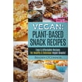 thumbnail image 1 of Pre-Owned Vegan : Plant-based Snack Recipes - Easy & Affordable Recipes for Healthy & Delicious Vegan Snacks!, 1 of 1
