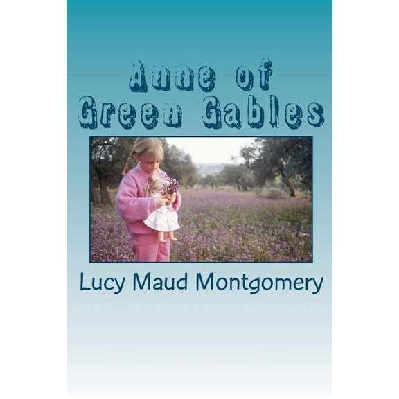 Anne of Green Gables, (Paperback)