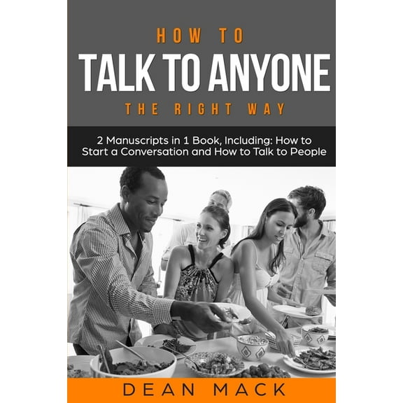 Social Skills How to Talk to Anyone: The Right Way - Bundle - The Only 2 Books You Need to Master How to Talk to People, Conversation , Book 11, (Paperback)