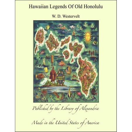 Hawaiian Legends Of Old Honolulu - eBook