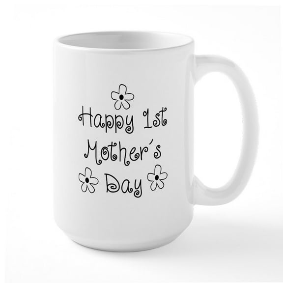 CafePress - 1St Mother's Day Large Mug - 15 oz Ceramic Large White Novelty Mug