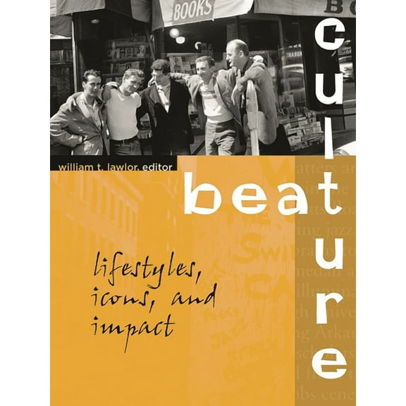 Beat Culture: Lifestyles, Icons, and Impact, (Hardcover)