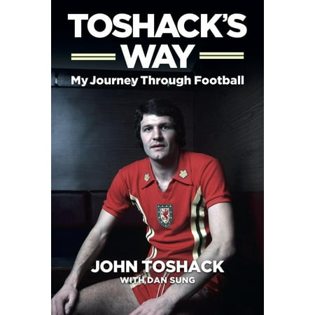 Toshack's Way : My Journey in Football (Best Way To Bet On Football)