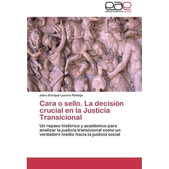 Cara O Sello. La Decisi N Crucial En La Justicia Transicional