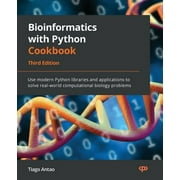 Bioinformatics with Python Cookbook - Third Edition: Use modern Python libraries and applications to solve real-world computational biology problems (Paperback)